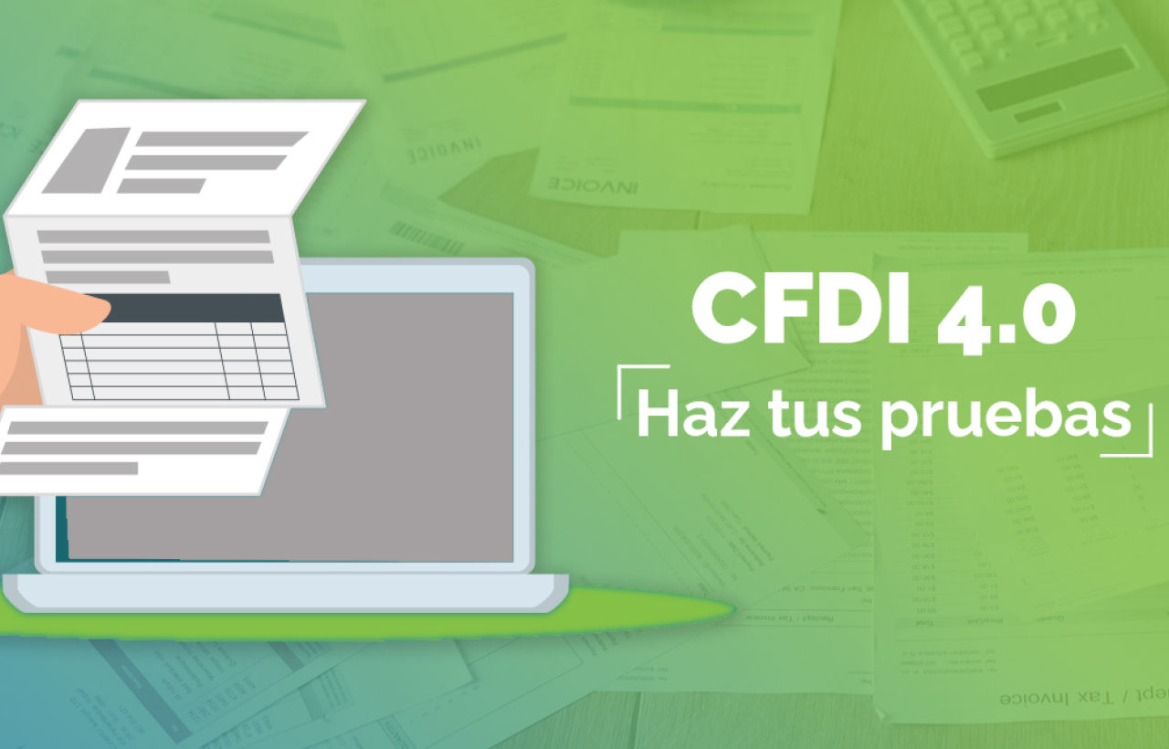 CFDI 4.0: Haz tus pruebas en FEP